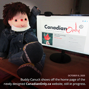 October 8, 2020: Buddy Canuck shows off the home page of the newly designed Canadian Only website October 8, 2020: Buddy Canuck shows off the home page of the newly designed Canadian Only website